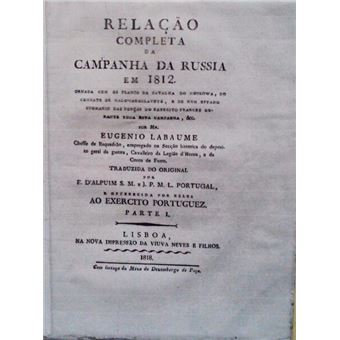 Relação completa da campanha da russia em 1812. [vol. i] - 1
