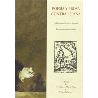Poesia Y Prosa Contra España (Emblemas Del Perfecto Español Y Rodomuntadas Españolas) - 1