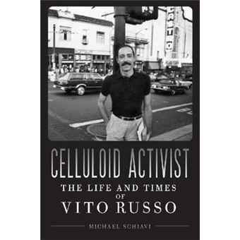 Celluloid Activist - The Life and Times of Vito Russo - Hardback - 2011 - 1