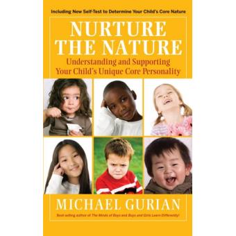 Nurture the Nature - Understanding and Supporting Your Child's Unique Core Personality - Paperback - 2009 - 1