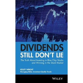 Dividends Still Don't Lie - The Truth About Investing in Blue Chip Stocks and Winning in the Stock Market - Hardback - 2010 - 1