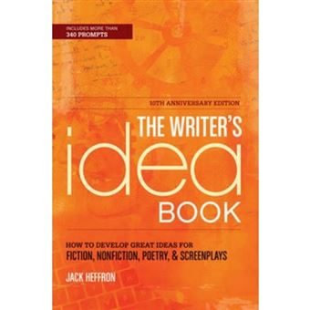 The Writer's Idea Book - How to Develop Great Ideas for Fiction, Nonfiction, Poetry, & Screenplays - Paperback - 2012 - 1