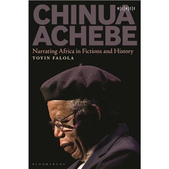 Chinua Achebe: Narrating Africa in Fictions and History (Black Literary and Cultural Expressions) - 1