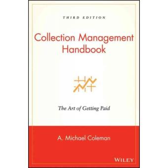Collection Management Handbook - The Art of Getting Paid - Hardback - 2003 - 1