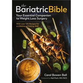 The Bariatric Bible Your Essential Companion To Weight Loss Surgerywith Over 120 Recipes For A Lifetime Of Eating Well - 1