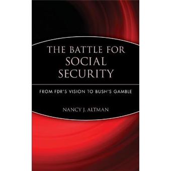 The Battle for Social Security - From FDR's Vision to Bush's Gamble - Hardback - 2005 - 1