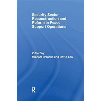 Security Sector Reconstruction And Reform In Peace Support Operations - 1