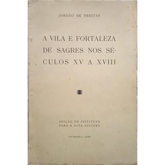 A vila e fortaleza de sagres nos séculos xv a xviii. - 1