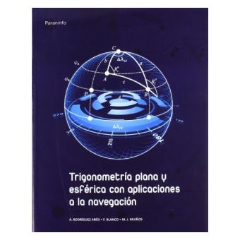 Trigonometríaplanayesféricaconaplicacionesalanavegación - 1