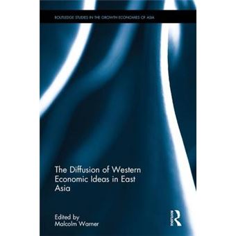 The Diffusion Of Western Economic Ideas In East Asia Routledge Studies In The Growth Economies Of Asia - 1