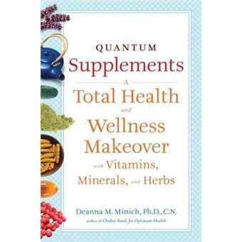 Quantum Supplements : A Total Health and Wellness Makeover with Vitamins, Minerals, and Herbs - 1