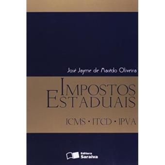 Impostos Estaduais. Icms, Itcd, Ipva - 1