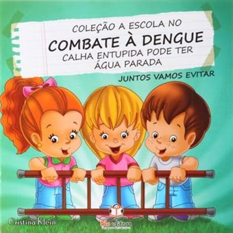 A Escola no Combate à Dengue. Calha Entupida Pode Ter Água Parada - 1