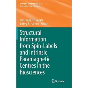 Structural Information from Spin-Labels and Intrinsic Paramagnetic Centres in the Biosciences - Hardback - 2014 - 1