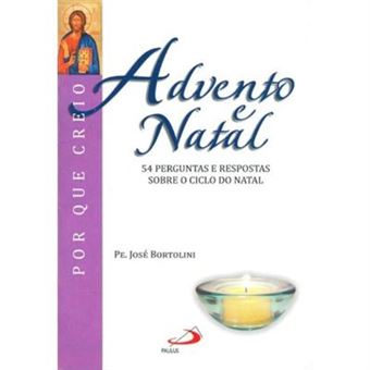 Advento E Natal. 54 Perguntas E Respostas Sobre O Ciclo Do Natal - Coleção Por Que Creio? - 1