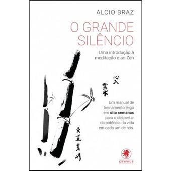 O Grande Silêncio: Uma introdução à meditação e ao zen - 1