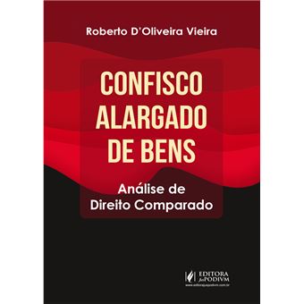Confisco Alargado de Bens: Análise de Direito Comparado - 1