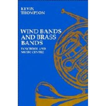 Wind Bands and Brass Bands in Schools and Music Centres - Paperback - 1985 - 1