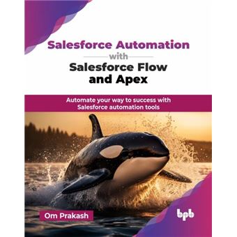 Salesforce Automation With Salesforce Flow And Apex - 1