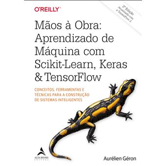 Mãos À Obra: Aprendizado De Máquina Com Scikit-Learn, Keras & Tensorflow: Conceitos, Ferramentas E T - 1