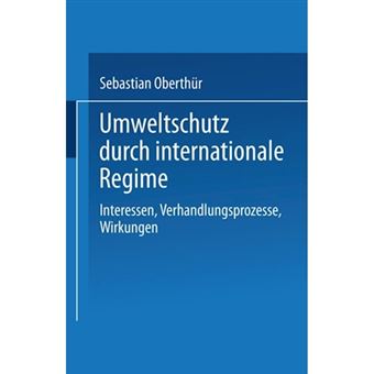 Umweltschutz Durch Internationale Regime - Interessen, Verhandlungsprozesse, Wirkungen - Paperback / softback - 1997 - 1