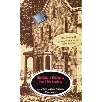 Building a Bridge to the 18th Century - How the Past Can Improve Our Future - Paperback - 2000 - 1