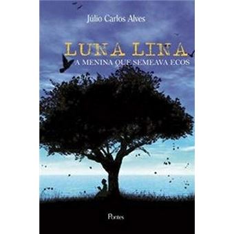 Luna Lina: A Menina que Semeava Ecos - 1