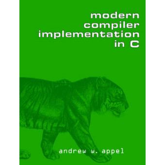 Modern Compiler Implementation in C - Paperback - 2004 - 1