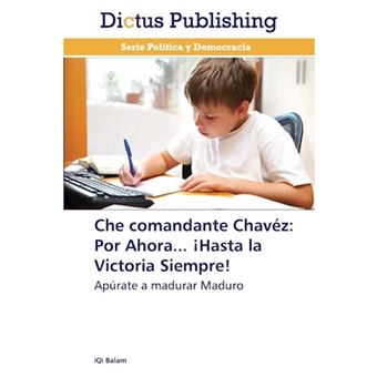 Che Comandante Chavez - Por Ahora... Hasta La Victoria Siempre! - Paperback / softback - 2014 - 1
