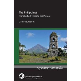 The Philippines  From Earliest Times To The Present Key Issues In Asian Studies - 1
