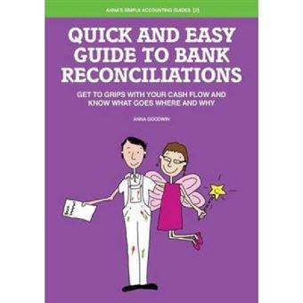 Quick And Easy Guide To Bank Reconciliations - [Version Originale] - 1