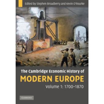 The Cambridge Economic History of Modern Europe: Volume 1, 1700-1870 - Hardback - 2010 - 1
