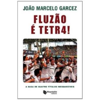 Fluzao E Tetra! A Saga De Quatro Titulos Inesqueciveis - 1