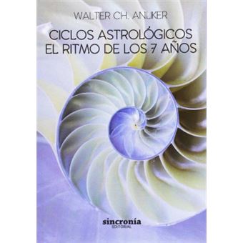 Ciclos Astrológicos. El Ritmo De Los 7 Años - 1