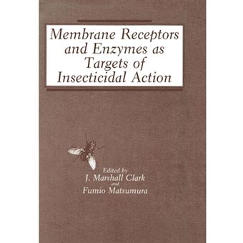 Membrane Receptors and Enzymes as Targets of Insecticidal Action - Paperback - 2012 - 1