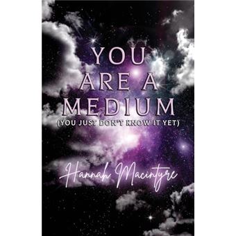 You Are a Medium (You Just Don't Know It Yet) - 1