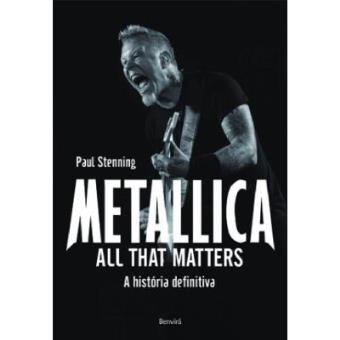 Metallica. Tudo O Que Importa - 1