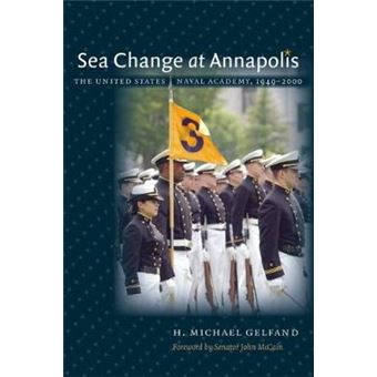 Sea Change at Annapolis - The United States Naval Academy, 1949-2000 - Paperback - 2014 - 1