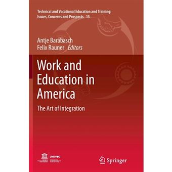 Work and Education in America - The Art of Integration - Paperback / softback - 2013 - 1