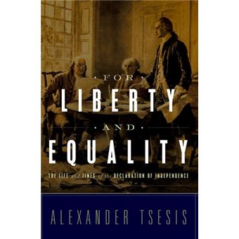 For Liberty and Equality - The Life and Times of the Declaration of Independence - Paperback - 2015 - 1