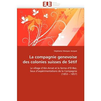 La Compagnie Genevoise Des Colonies Suisses de Setif - Paperback / softback - 2010 - 1