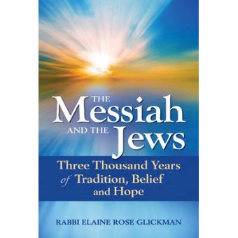 The Messiah And The Jews Three Thousand Years Of Tradition, Belief And Hope - 1