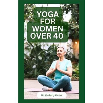 Yoga For Women Over 40 Strength Training And Flexibility Exercises For Older Women - 1