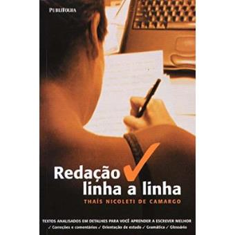 Redação Linha A Linha. Textos Analisados Para Você Aprender A Escrever Melhor - 1