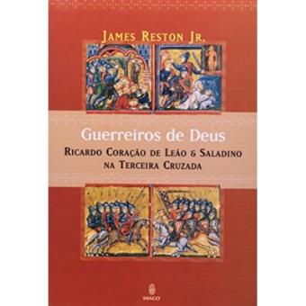 Guerreiros De Deus. Ricardo Coração De Leão E Saladino - 1