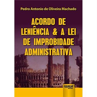 Acordo De Leniência E A Lei De Improbidade Administrativa - 1