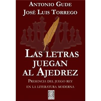 Las Letras Juegan Al Ajedrez: Presencia Del Juego Rey En La Literatura Moderna - 1