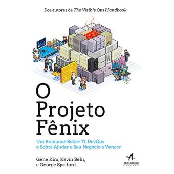 O Projeto Fênix. Um Romance Sobre Ti, Devops E Sobre Ajudar O Seu Negócio A Vencer - 1