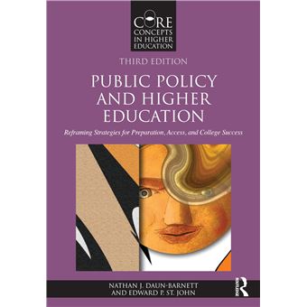 Public Policy and Higher Education: Reframing Strategies for Preparation, Access, and College Success (Core Concepts in Higher Education) - 1