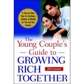 The Young Couple's Guide to Growing Rich Together - A Step-by-step Plan to Creating a Lifetime of Wealth for You and Your Partner - Paperback - 2003 - 1
